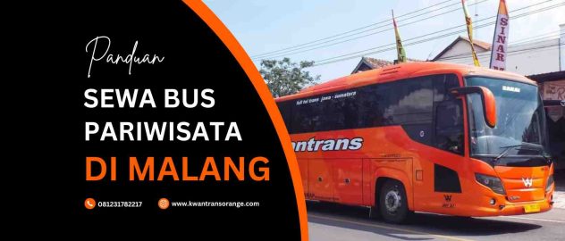 Panduan Sewa Bus Pariwisata di Malang